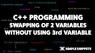 C++ program to Swap variables Without using 3rd Variable | C++ programming tutorials for beginners