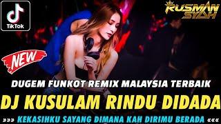 DJ KEKASIH KUSAYANG DI MANAKAH DIRIMU BERADA !! Kusulam Rindu Didada & Luka Rembulan | DUGEM TERBAIK