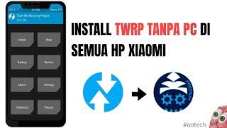 Install Twrp Tanpa Pc di hp xiaomi dan semua Hp ‼️Tanpa Root