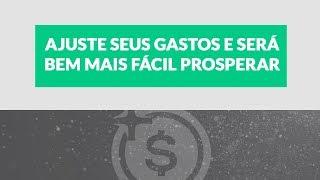 Ajuste seus gastos e será bem mais fácil prosperar