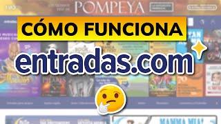 ¿Qué Es y Cómo Funciona ENTRADAS.COM? - Comprar Entradas Online