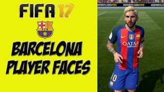 FIFA 17 - Barcelona Player Faces