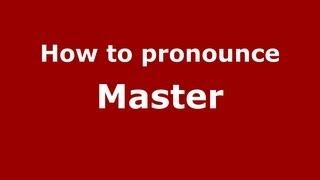 How to Pronounce Master - PronounceNames.com