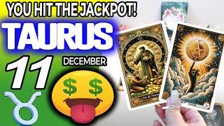 Taurus  YOU HIT THE JACKPOT! horoscope for today DECEMBER 11 2024  #taurus tarot DECEMBER 11