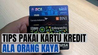 INI DIA TIPS PAKAI KARTU KREDIT ALA ORANG KAYA || BIAR KAMU SIAP JADI ORANG KAYA !!!!