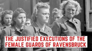 The JUSTIFIED Executions Of The Female Guards Of Ravensbruck