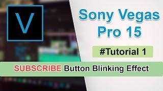 SUBSCRIBE Button Blinking Effect - Sony Vegas  Pro 15 #Tutorial 1