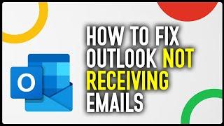How To Fix Outlook Not Receiving Emails