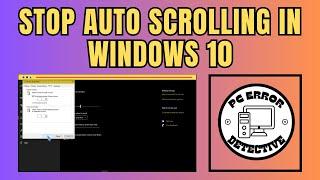 How to Stop Auto Scrolling in Windows 10