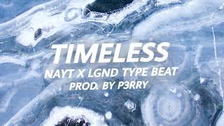 (SOLD) Nayt X LGND type beat "Timeless" prod. by P3RRY