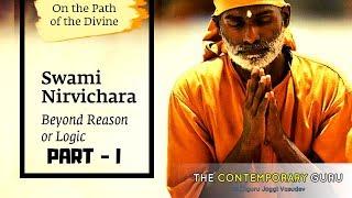 Swami Nirvichara - Part 1 | Isha Brahmacharis |The Contemporary Guru