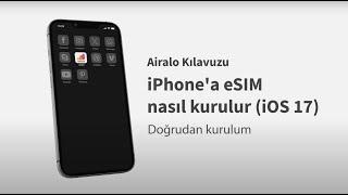 Airalo Kılavuz | iPhone'a eSIM nasıl kurulur (iOS 17): Doğrudan kurulum