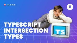 TypeScript Fundamentals - #9 Intersection Types Combine Types