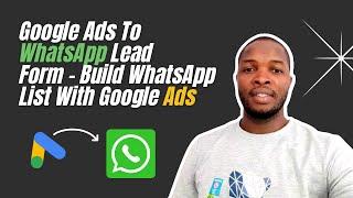 Google Ads To WhatsApp Lead Form - Build WhatsApp List With Google Ads