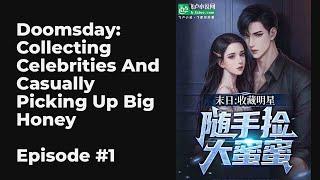 Doomsday: Collecting Celebrities And Casually Picking Up Big Honey EP1-10 FULL | 末日：收藏明星，随手捡大蜜蜜