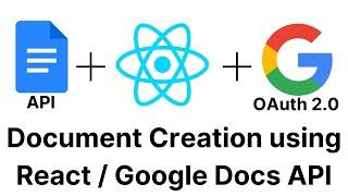 Creating Documents using React / Google Docs API / Google OAuth 2.0