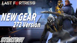 【 Last Fortress: Underground 】GAME STRATEGIES | New Gear in 272 Version