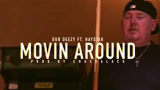 Dub Deezy - Movin Around ft. Haystak (Prod. by Cracka Lack) [Official Music Video]