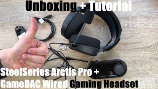 SteelSeries Arctis Pro + GameDAC Wired Gaming Headset - Hi-Res Audio unboxing and instructions