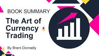 The Art of Currency Trading by Brent Donnelly | Book Summary