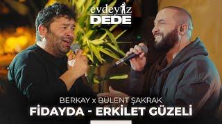Fidayda & Erkilet Güzeli (Akustik) - Bülent Şakrak & Berkay | Evdeyiz Dede