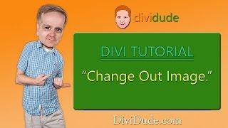 Divi 3 Tutorial: Change Out Image - Video 7