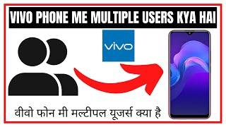 Vivo Phone Me Multiple Users Kya Hai | What Is Multiple Users In Vivo 2023 #LAtest
