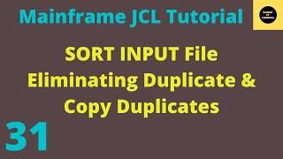 Sort The Input File to Eliminate Duplicate and Copy Duplicates - Mainframe JCL Tutorial - Part 31