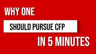 WHY ONE SHOULD PURSUE CFP..CFP CERITIFICATION