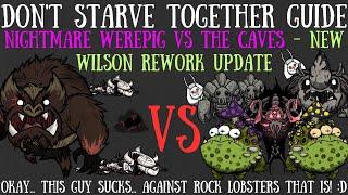 The Nightmare Werepig VS All CAVE Bosses & More! NEW Wilson Rework - Don't Starve Together