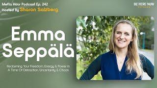 Sharon Salzberg & Emma Seppälä – Metta Hour Podcast Ep. 242