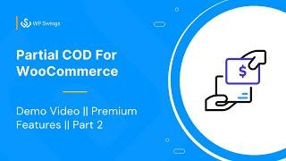 How to enable Partial COD on WooCommerce Order-wise and Deduct a Partial Amount?