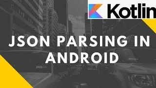 JSON Parsing in Android (Kotlin) | Advanced Mobile Programming | Bsc I.T.