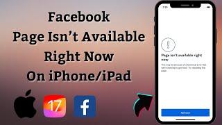 How To Fix Facebook Page Isn't Available Right Now in iPhone/iPad iOS 17