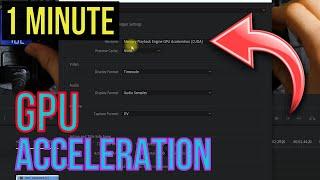 ADOBE PREMIERE PRO 2020 | HOW TO ENABLE GPU ACCELERATION | 1 MINUTE