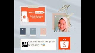 PENYEBAB TIDAK BISA CHCECK OUT PAKEK SPAYLATER #SHOPEE #SPAYLATER #CHECKOUT