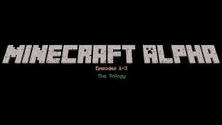 The First Three | Minecraft Alpha Ep.1-3 Trilogy