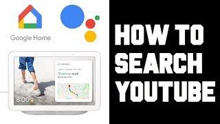 Google Home Hub How To Search Youtube? - How To Play Youtube Videos Google Home Hub