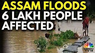 Assam Floods: 6 Lakh People Affected In 10 Districts | Assam News | N18V | CNBC TV18