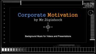 Corporate Motivation by Mr.Digishock | Background Music for Videos and Presentations