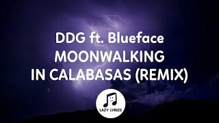 DDG - Moonwalking in Calabasas Remix (Lyrics) ft. Blueface