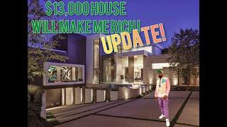 A $13,000 House???? It's making me RICH!