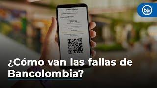 ¿Cómo van las fallas que ha presentado Bancolombia?