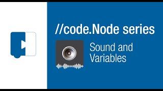 Sound and Variables //code.Node series