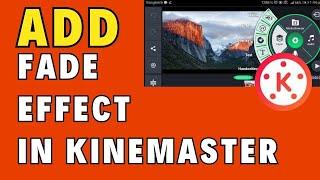 How to Add Fade Effect in KineMaster 2024