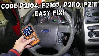 FORD EDGE CODE P2104 P02107 P02110 P2111 FIX. ENGINE LIGHT ON, THROTTLE ACTUATOR CONTROL