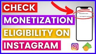 How To Check If You Are Eligible For Monetization On Instagram? [in 2024]