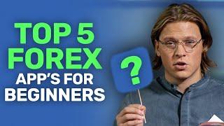 Best Forex Trading App's for Beginners (TOP 5)