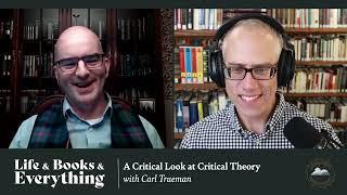 156.  A Critical Look at Critical Theory with Carl Trueman