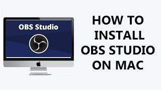 How To Install OBS Studio On Mac